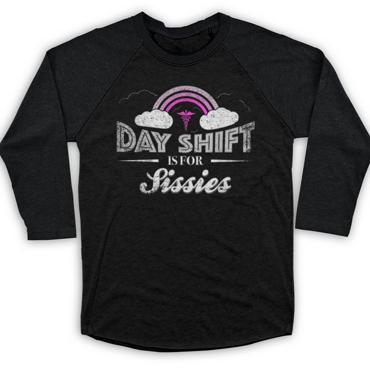 Graduation For Nurses Day Shift Is For Sissies Baseball Raglan Shirt