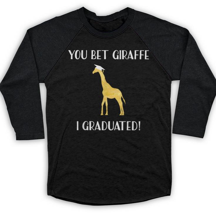 Graduation Shirt You Bet Giraffe I Graduated Pun Baseball Raglan Shirt
