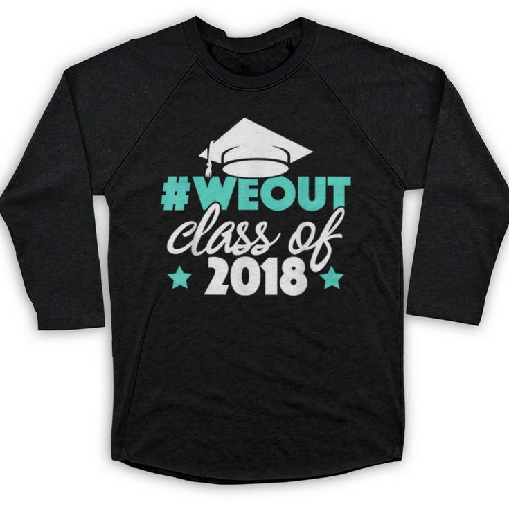 Graduation Shirt We Out Class Of 2018 Graduation Tee Baseball Raglan Shirt