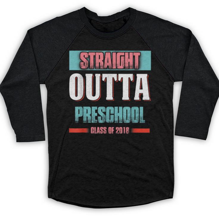 Graduation Shirt Straight Outta Preschool Class Of 2018 Tee Baseball Raglan Shirt