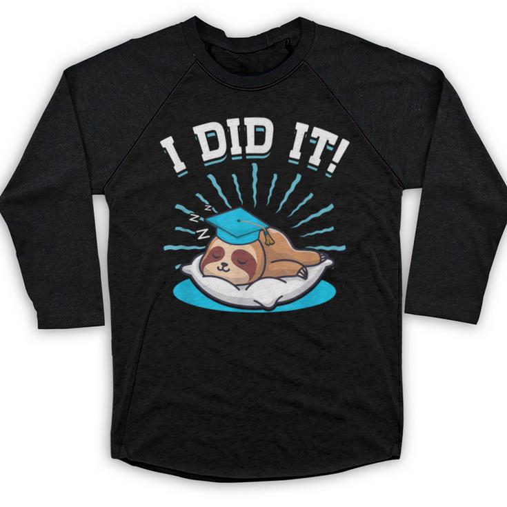 Graduation Did It Sloth Graduate Animal Sloths Sloth Baseball Raglan Shirt