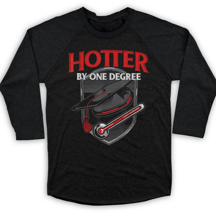 Graduation T Shirt Hotter By One Degree Baseball Raglan Shirt
