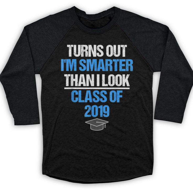 Graduation Turns Out Im Smarter Than I Look Baseball Raglan Shirt