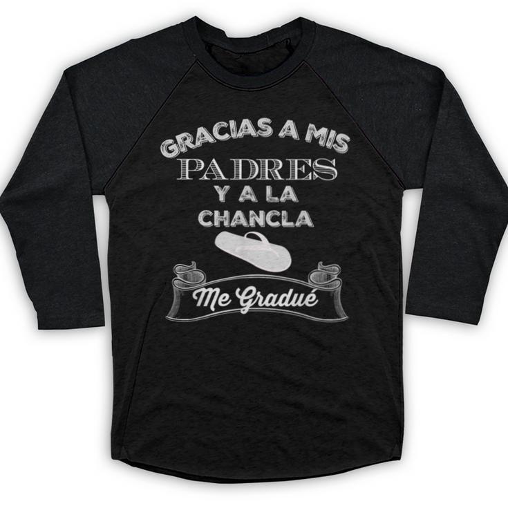 Graduation s Gracias a Mis Padres y a La Chancla Baseball Raglan Shirt