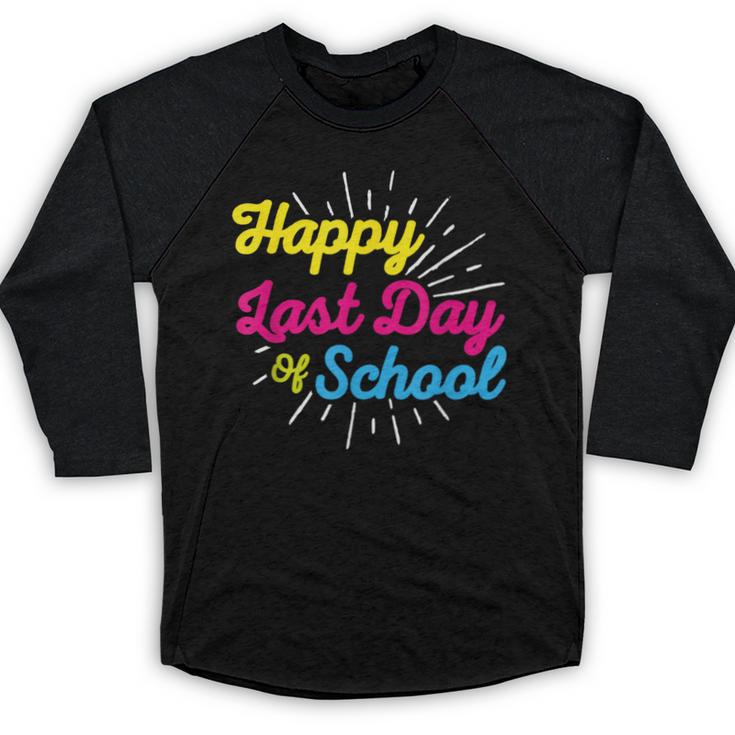Happy Last Day Of School Graduation Teacher Students Baseball Raglan Shirt