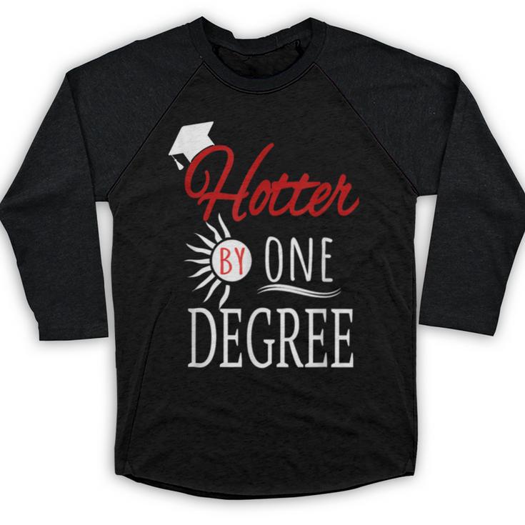 Hotter By One DEGREE Graduation Shirt For Her Him 2018 Baseball Raglan Shirt