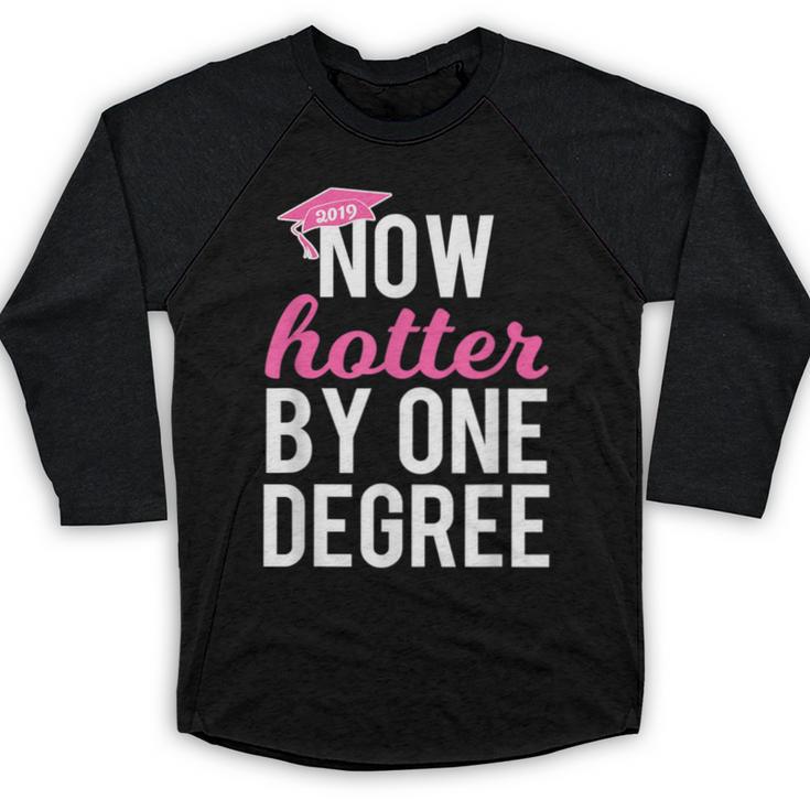 Now Hotter By One Degree Graduation T-Shirt Baseball Raglan Shirt