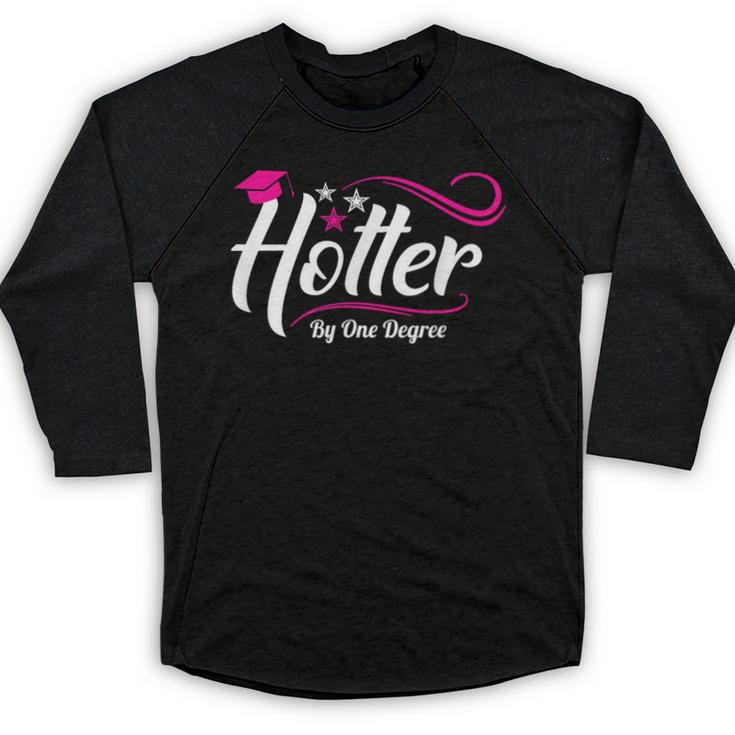 Hotter By One Degree Shirt Graduation For Her Baseball Raglan Shirt