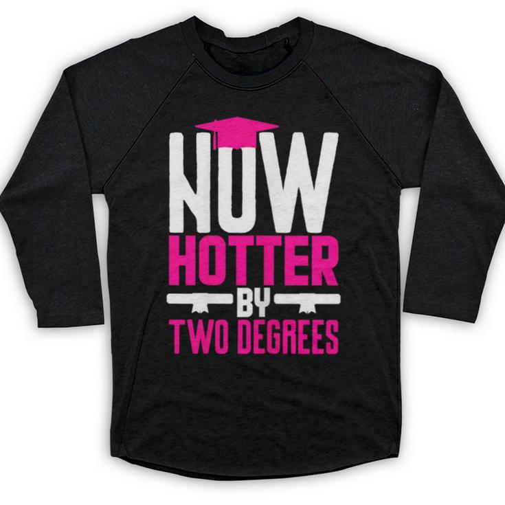 Now Hotter Two Degree Graduation Her Friends Cute 2020 Baseball Raglan Shirt