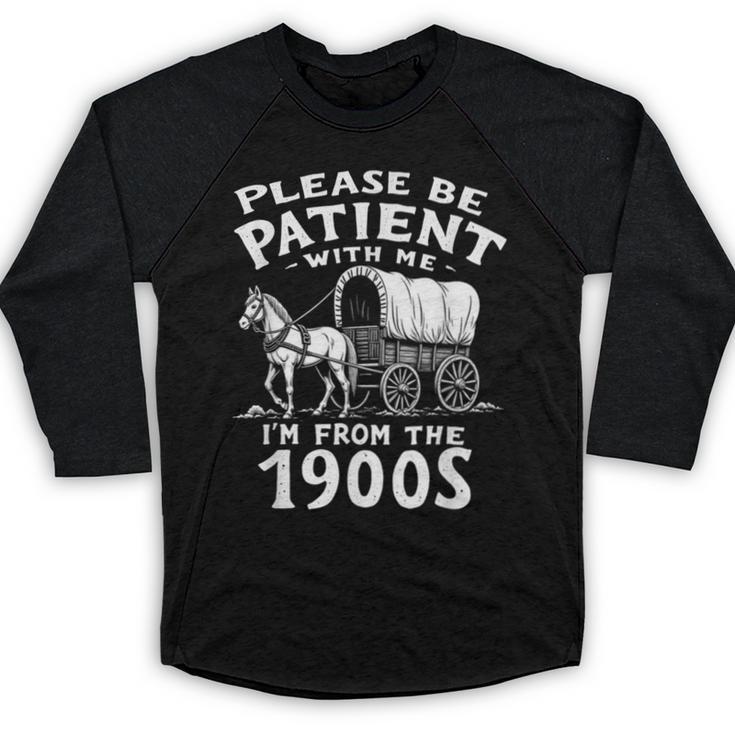 Humorous Wagon Plea Please Be Patient I'm From The 1900s Baseball Raglan Shirt