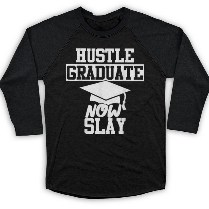 Hustle Graduate Now Slay MBA PhD Graduation Party Baseball Raglan Shirt