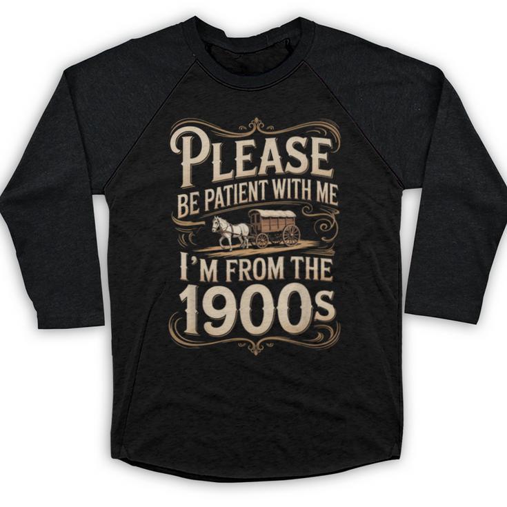 I'm From The 1900s Old Humor Boomer Dad Father's Day Baseball Raglan Shirt