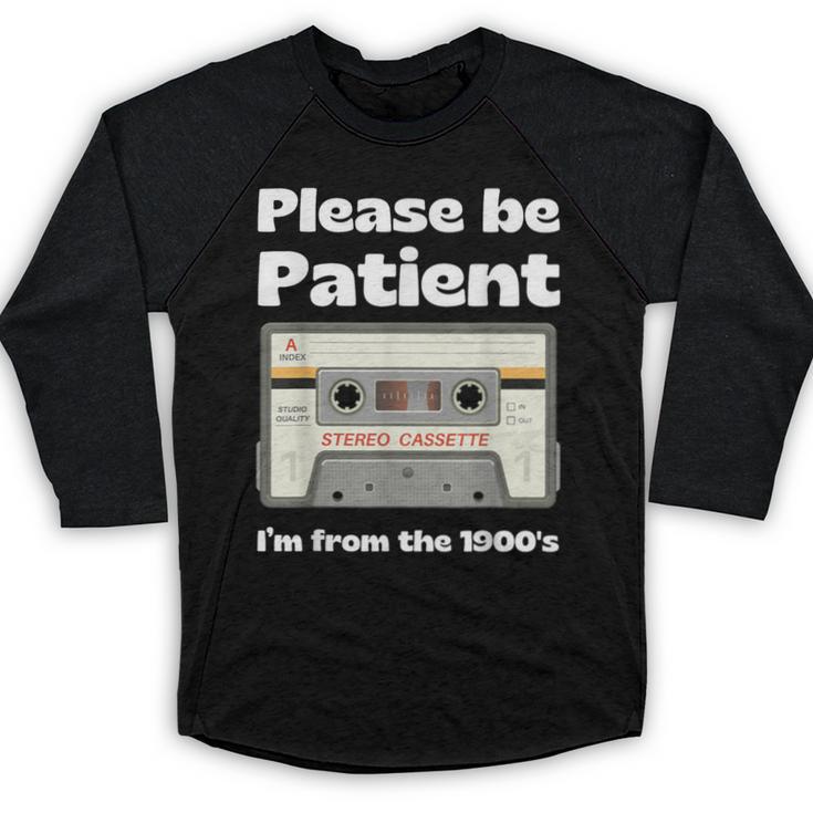 I'm From The 1900s Be Patient Retro Cassette Tape Baseball Raglan Shirt