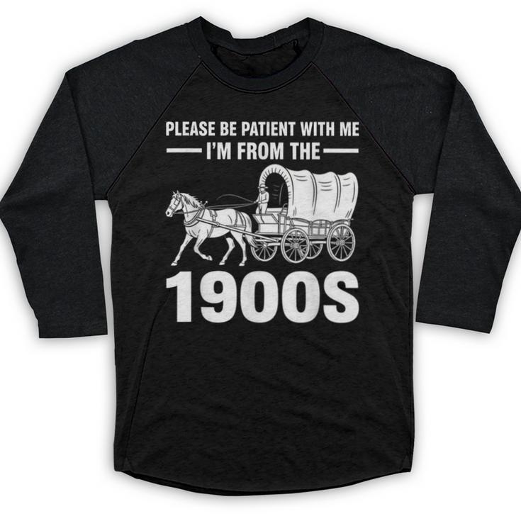 I'm From The 1900s Tee Over The Hill Baseball Raglan Shirt
