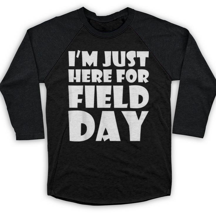 I'm Just Here For Field Day For Graduation 2018 T-Shirt Baseball Raglan Shirt
