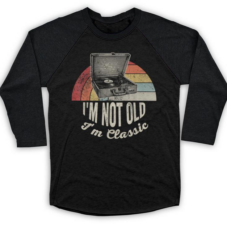 I'm Not Old I'm Classic Retro Record Nostalgia Baseball Raglan Shirt