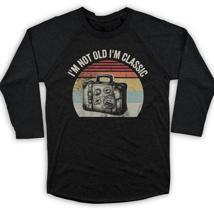 I'm Not Old I'm Classic Travel Nostalgia Baseball Raglan Shirt