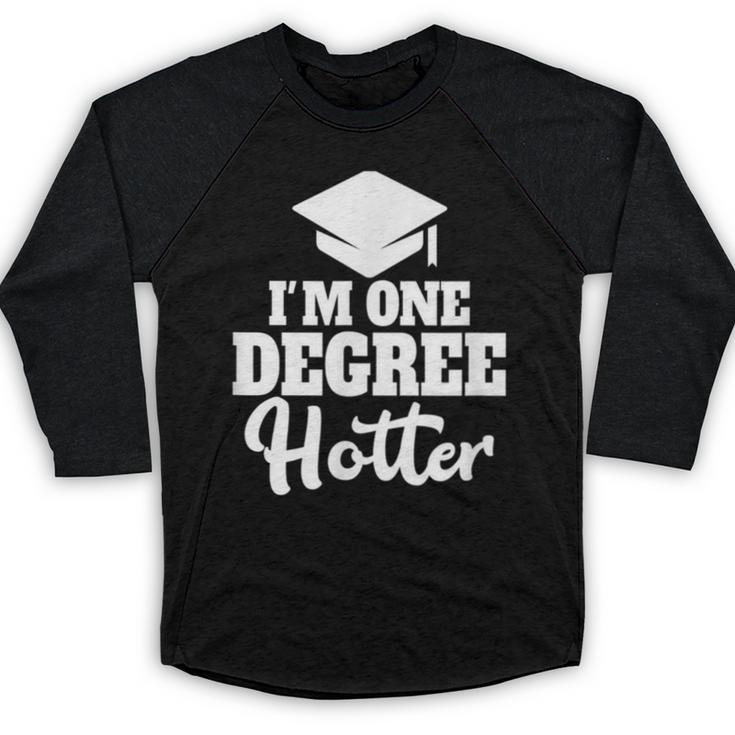 I'm One Degree Hotter  Graduation Gag Seniors T-Shirt Baseball Raglan Shirt