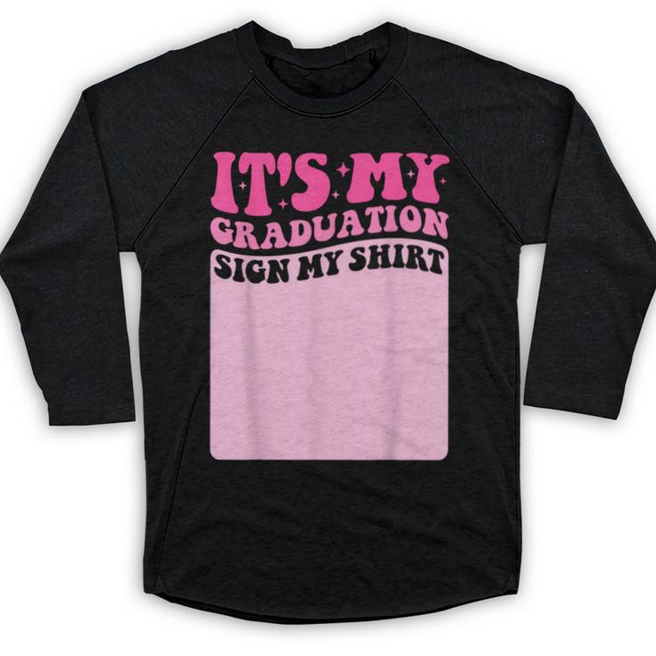 It's My Graduation Sign My Shirt Groovy Girls Graduation Baseball Raglan Shirt