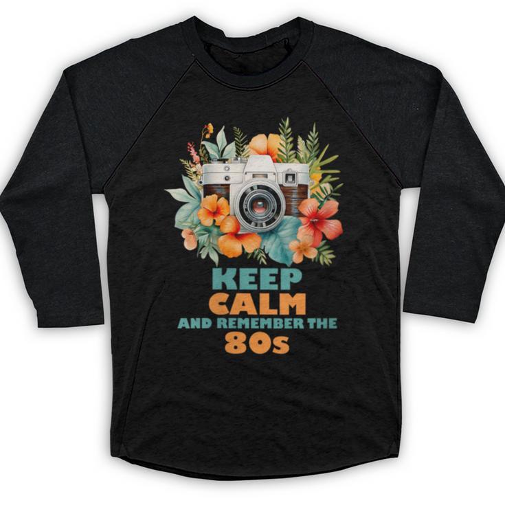 Keep Calm And Remember The 80s Retro Vintage Nostalgia Baseball Raglan Shirt