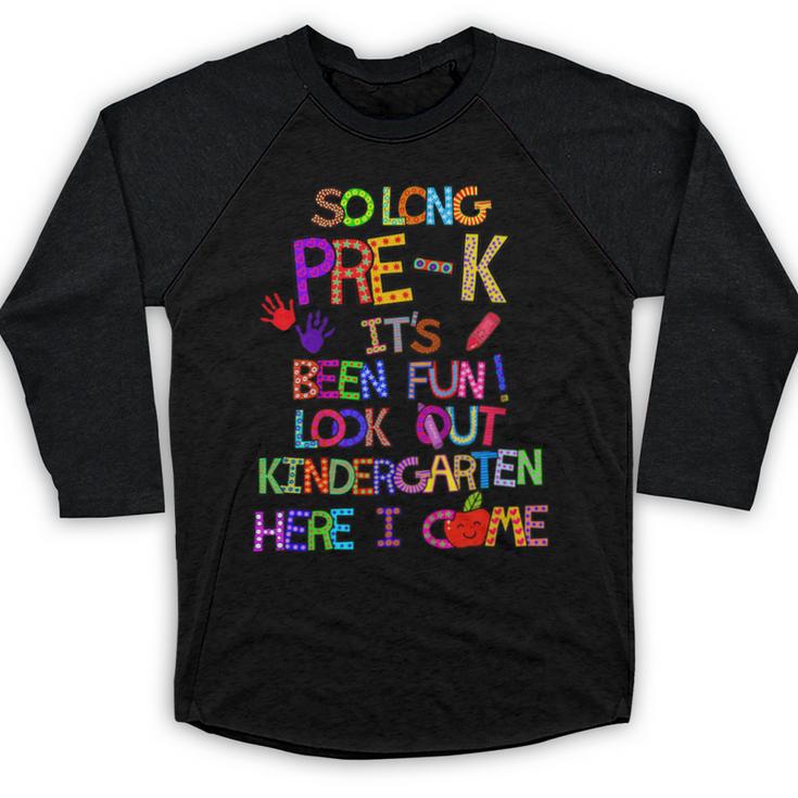Kids So Long Kindergarten Here I Come Pre-K Graduation Graduate Baseball Raglan Shirt