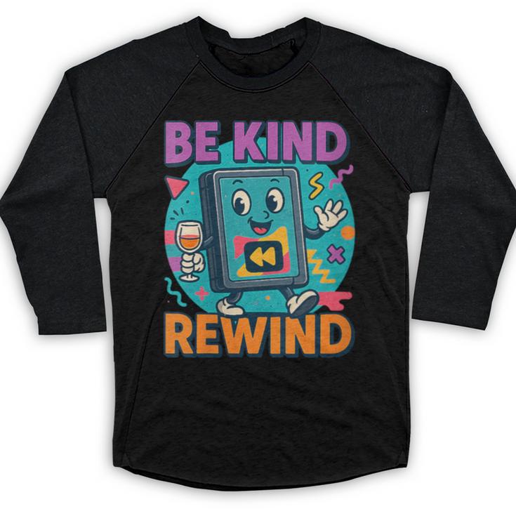 Be Kind Rewind 90s VHS Nostalgia Retro Baseball Raglan Shirt