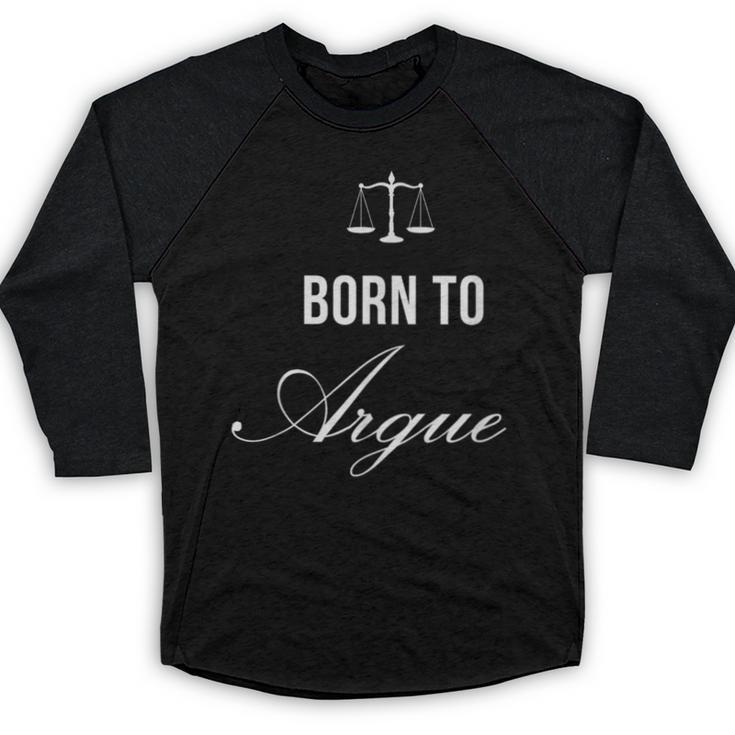 Lawyer Born To Argue Law Student Graduation Attorney Baseball Raglan Shirt