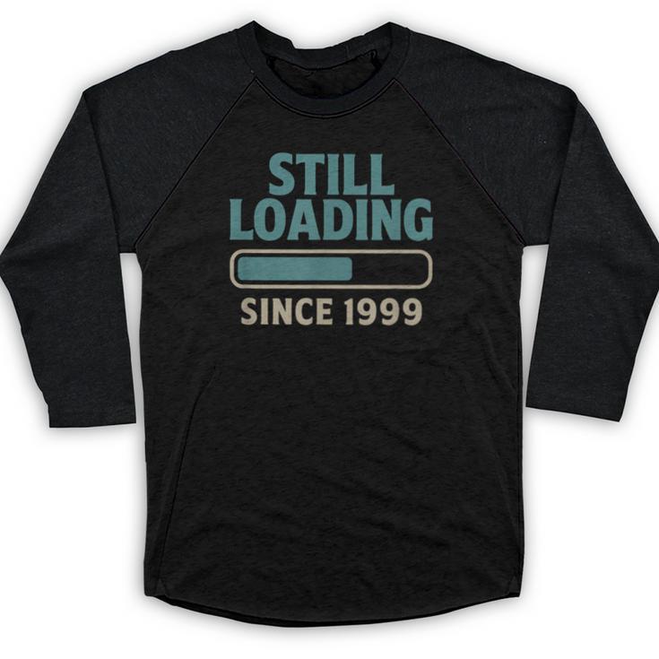 Still Loading Since 1999 Retro Tech Nostalgia Baseball Raglan Shirt
