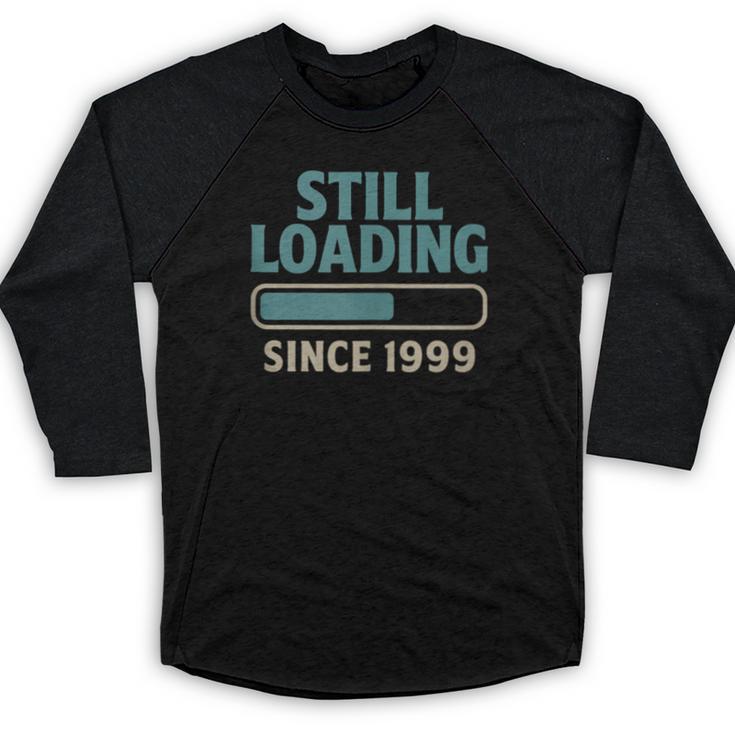 Still Loading Since 1999 Retro Tech Nostalgia Baseball Raglan Shirt