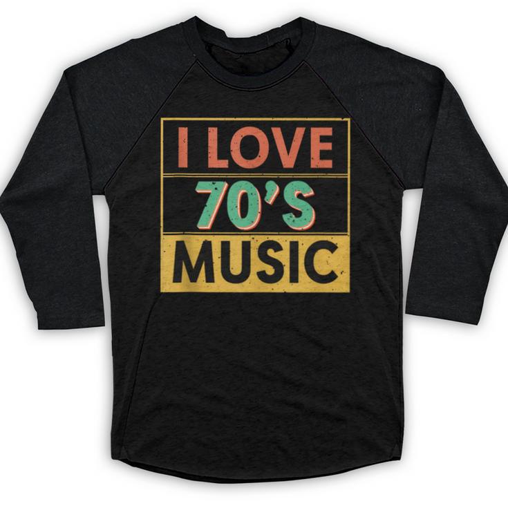 I Love 70's Music Retro Style Nostalgia Vibe 1970 70's Party Baseball Raglan Shirt