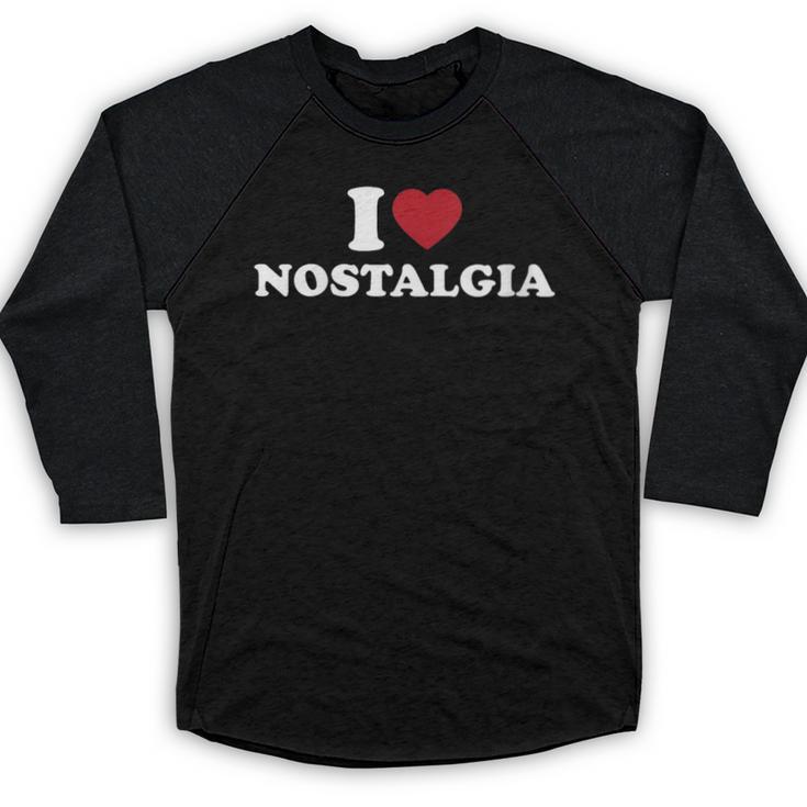 I Love Nostalgia Retro Vintage 80s 90s Nostalgia Baseball Raglan Shirt