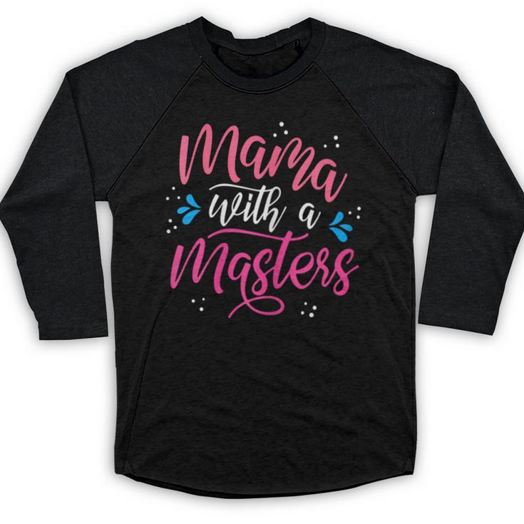 Mama With A Masters Degree Mom Graduation Mother's Day Baseball Raglan Shirt