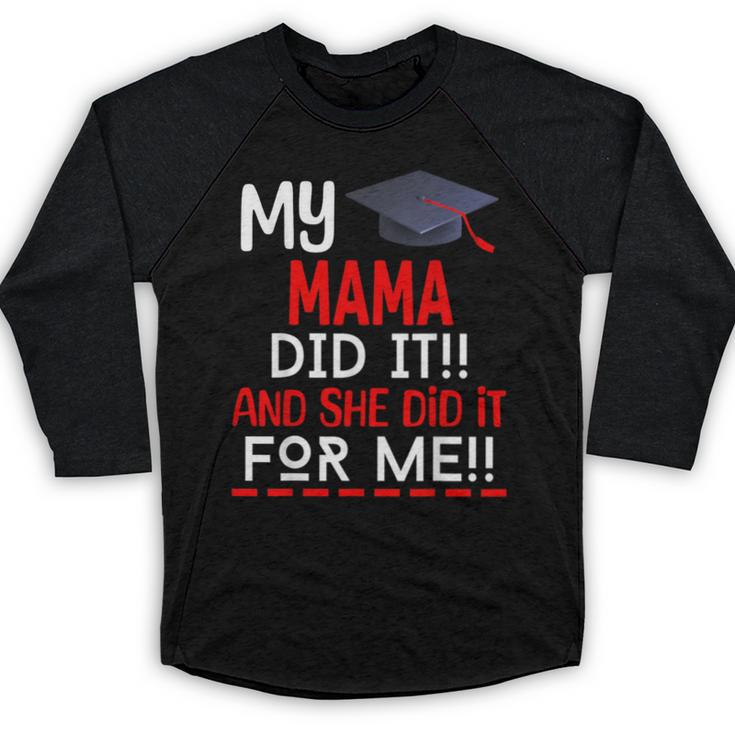 My MAMA Did It And She Did It For Me Graduation Nurse Baseball Raglan Shirt