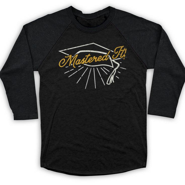 Mastered It Masters Degree College Graduation Party T Shirt Baseball Raglan Shirt