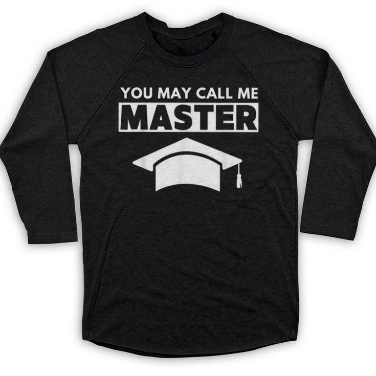 Masters Degree MBA Graduation You May Call Me Master T-Shirt Baseball Raglan Shirt