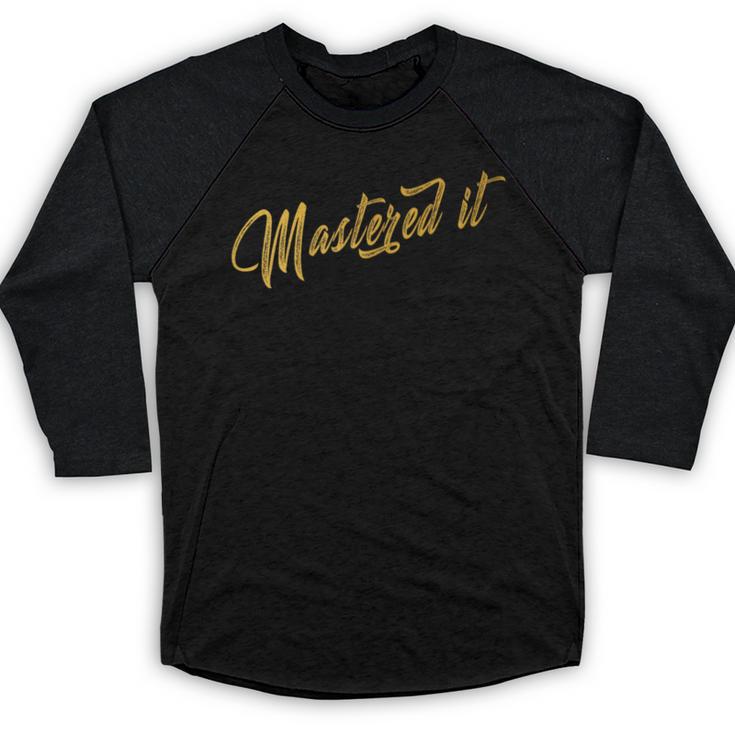 Masters Graduation  Mastered It Cute Shirt Baseball Raglan Shirt