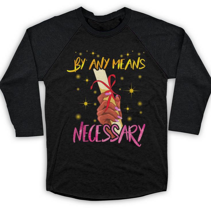 By Any Means Necessary Graduation HBCU Educated Girl Baseball Raglan Shirt