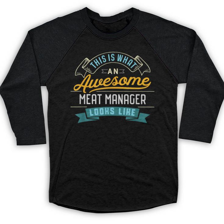 Meat Manager Shirt Awesome Job Occupation Graduation Baseball Raglan Shirt