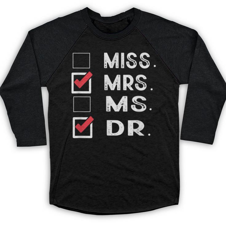 Miss Mrs Ms Dr Check Doctoral Student Bye PhD Graduation Baseball Raglan Shirt