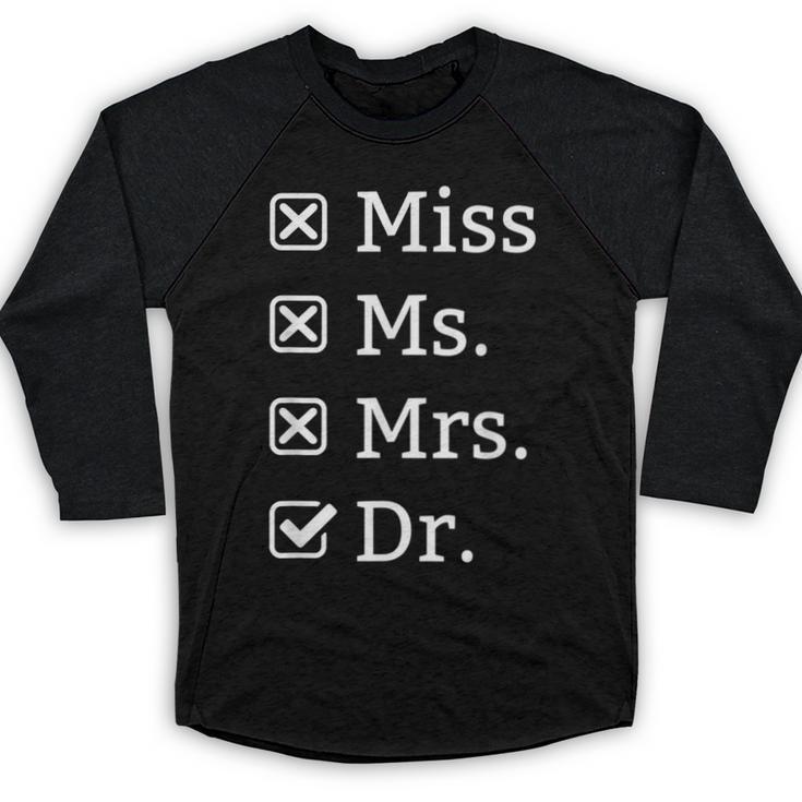 Miss Mrs Ms Dr Doctorate Doctor Graduation Baseball Raglan Shirt