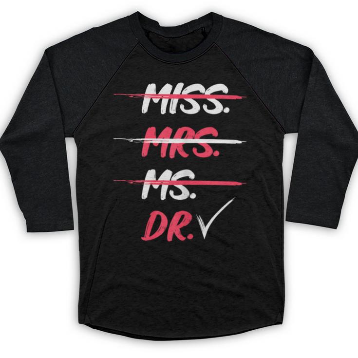 Miss Mrs Ms Dr Doctorate Graduation Baseball Raglan Shirt