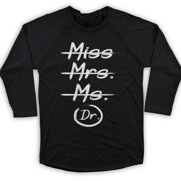 Miss Mrs Ms Dr PhD Graduation Doctorate Graduation Baseball Raglan Shirt