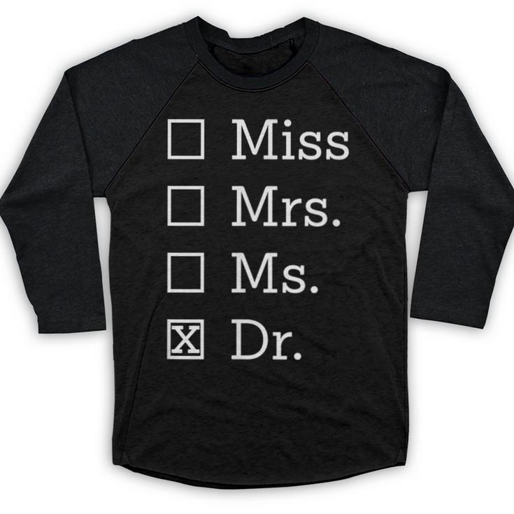 Miss Mrs Ms Dr Shirt Doctorate New Doctor Graduation Baseball Raglan Shirt