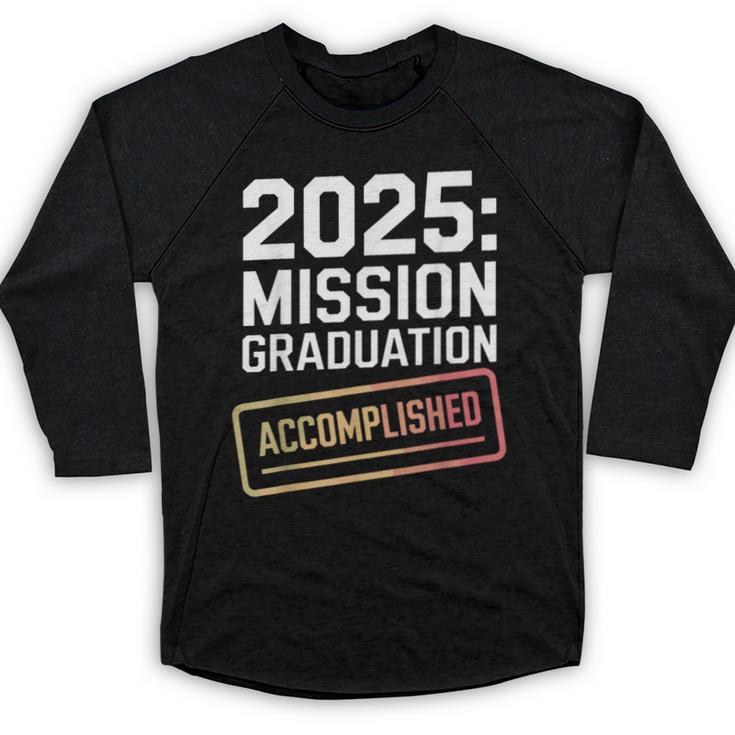 Mission Graduation Accomplished For Class Of 2025 Baseball Raglan Shirt