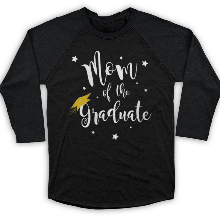 Mom Of The Graduate Mother Of Grad Mama Of Senior Graduation Baseball Raglan Shirt