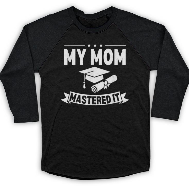 My Mom Mastered It Masters Degree Graduation Women MBA Baseball Raglan Shirt