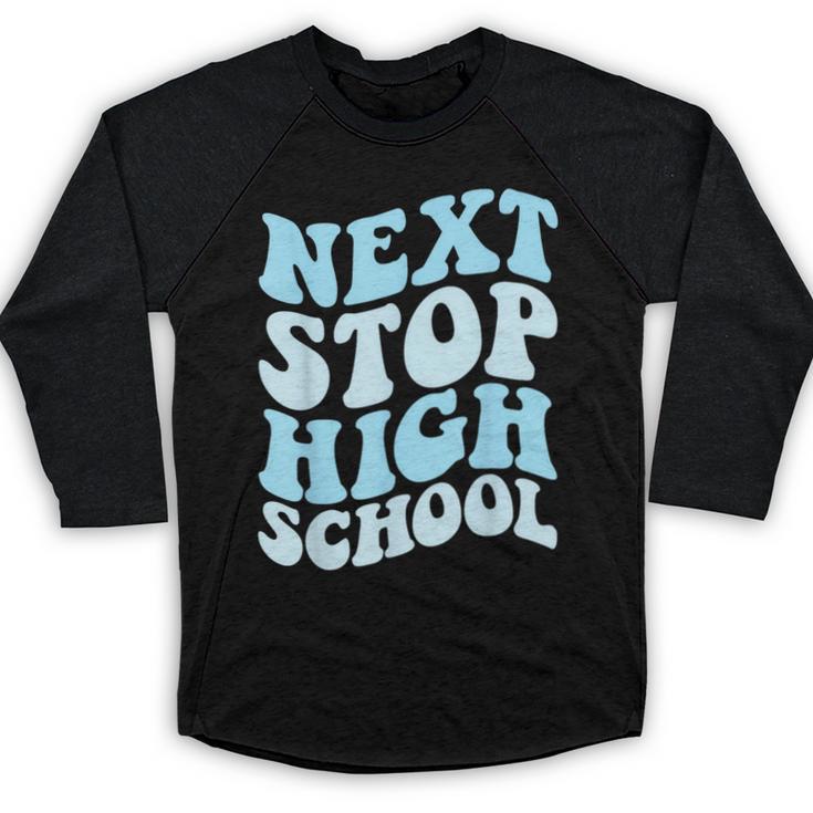 Next Stop High School Elementary School Graduation 2025 Baseball Raglan Shirt