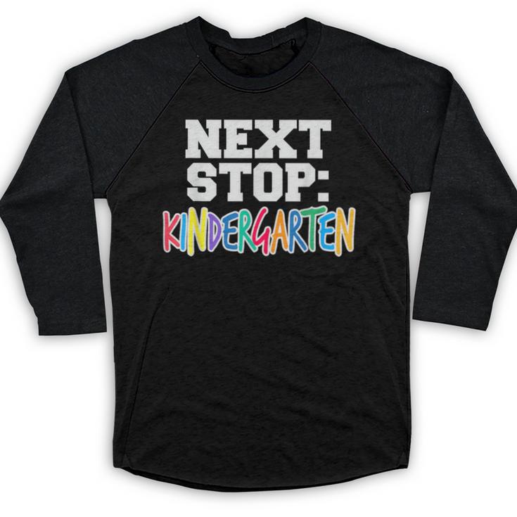 Next Stop Kindergarten Tshirt For Preschool Graduation Baseball Raglan Shirt
