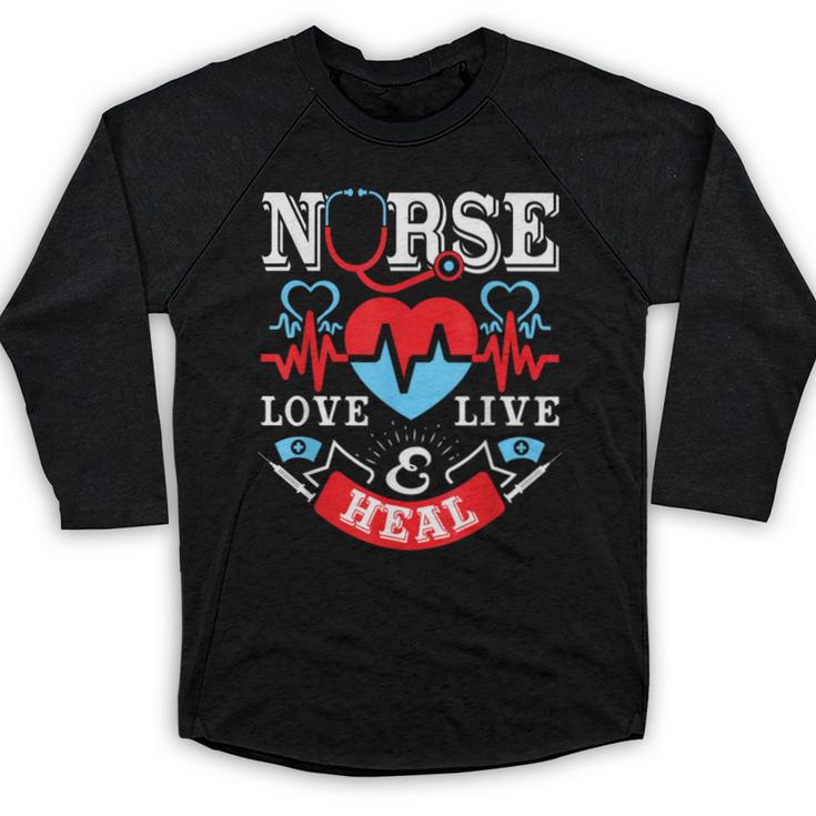 Nurse Live Love Heal Graduation Appreciation Valentines Day Baseball Raglan Shirt