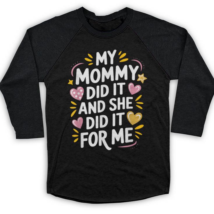 Nurse Mom My Mommy Did It And She Did It For Me Graduation Baseball Raglan Shirt